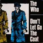 Don't Let Go The Coat / The Who