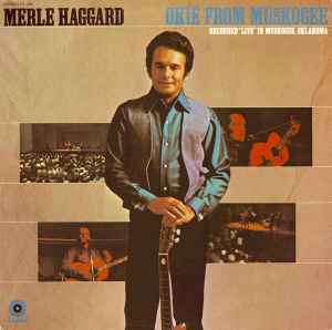 Merle Haggard - Okie From Muskogee (Recorded "Live" In Muskogee, Oklahoma) album cover