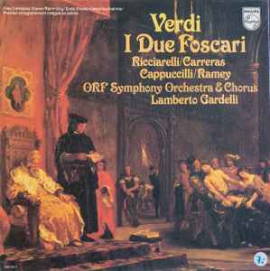 I Due Foscari - Verdi - Ricciarelli / Carreras / Cappuccilli / Ramey, ORF Symphony Orchestra & ORF Chorus, Lamberto Gardelli