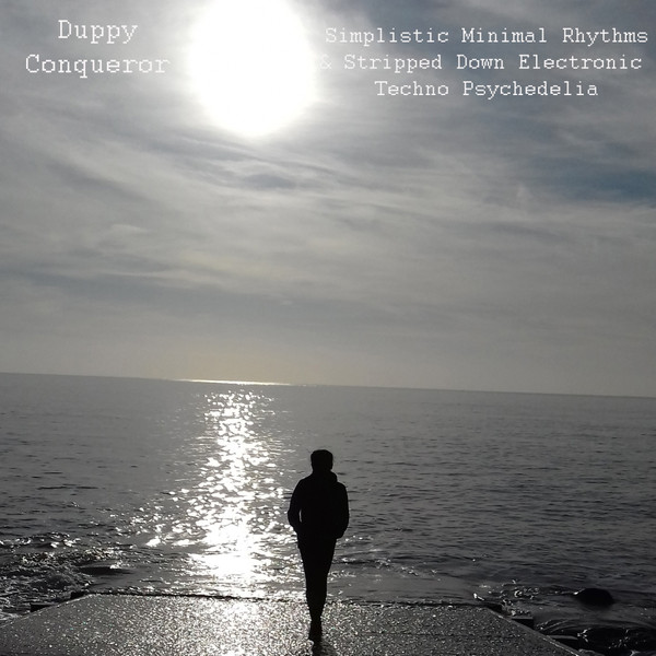 ladda ner album Duppy Conqueror - Simplistic Minimal Rhythms Stripped Down Electronic Techno Psychedelia