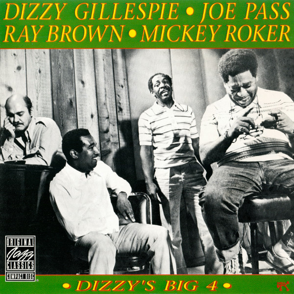 Dizzy Gillespie • Joe Pass • Ray Brown • Mickey Roker – Dizzy's Big