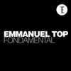 Emmanuel Top - Fondamental