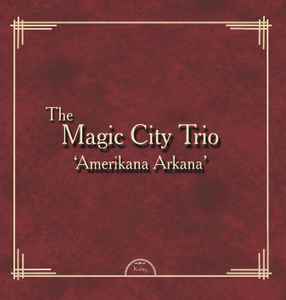The Magic City Trio - 'Amerikana Arkana'
