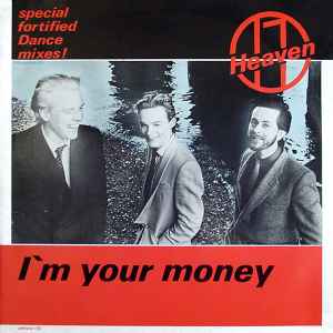 I'm Your Money (Special Fortified Dance Mixes!) - Heaven 17