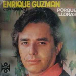 Enrique Guzmán - Porque Lloras-Voy A Dejarte album cover