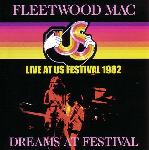 Fleetwood Mac – Live At US Festival 1982 - Dreams At Festival 