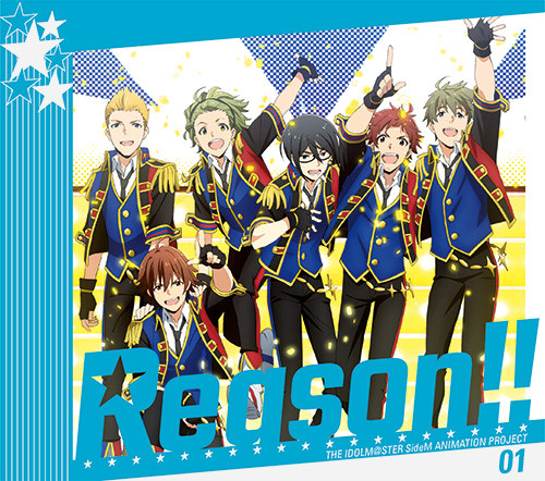 315 Stars – Reason!! (The Idolm@ster SideM Animation Project 01