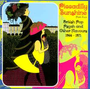 Piccadilly Sunshine Part Two (British Pop Psych And Other Flavours 1966 - 1971) - Various
