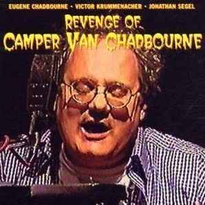 Eugene Chadbourne - Revenge Of Camper Van Chadbourne