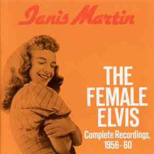 Janis Martin (2) - The Female Elvis: Complete Recordings 1956-60