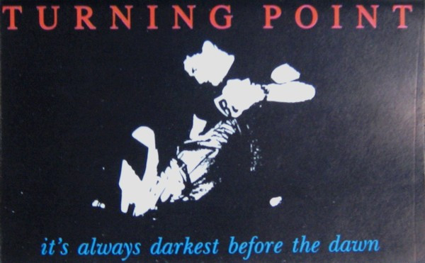 Turning Point – It's Always Darkest..Before The Dawn. (1990 