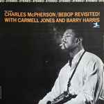 Charles McPherson With Carmell Jones And Barry Harris - Bebop