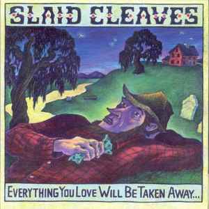 Everything You Love Will Be Taken Away - Slaid Cleaves
