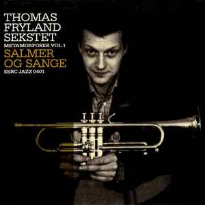 Thomas Fryland Sekstet - Salmer Og Sange - Metamorfoser Vol. 1 album cover