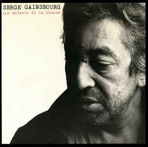 Serge Gainsbourg - Aux Enfants De La Chance