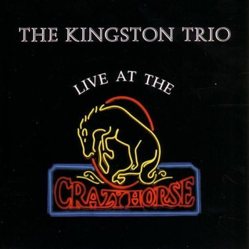 Album herunterladen The Kingston Trio - Live At The Crazy Horse