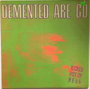 Kicked Out Of Hell - Demented Are Go
