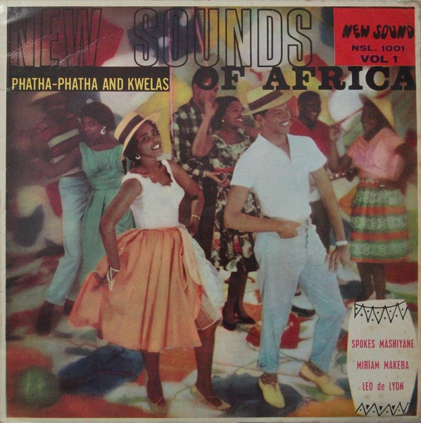 New Sounds Of Africa Vol. 1 - Phatha-Phatha And Kwelas (1960