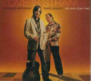 Love Is Strange - Jackson Browne, David Lindley