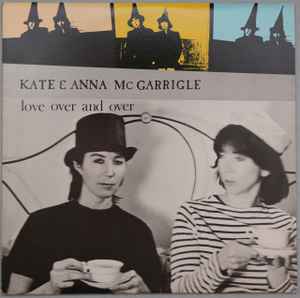Kate & Anna McGarrigle - Love Over And Over album cover
