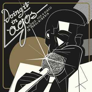 Various - Doing It In Lagos (Boogie, Pop & Disco In 1980s Nigeria) album cover