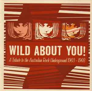 Various - Wild About You: A Tribute To The Australian Rock Underground 1963-1968 album cover