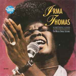 Irma Thomas - Something Good / The Muscle Shoals Sessions album cover