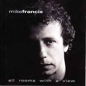 All Rooms With A View - Mike Francis