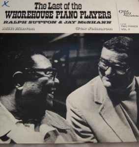 The Last Of The Whorehouse Piano Players (Two Pianos Vol. II) - Ralph Sutton & Jay McShann