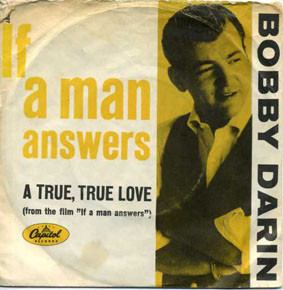 Bobby Darin – If A Man Answers / A True, True Love (1962, Scranton