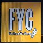 FYC - The Raw & The Remix | Releases | Discogs
