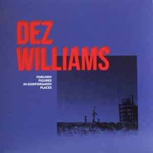 Dez Williams - Forlorn Figures In Godforsaken Places album cover