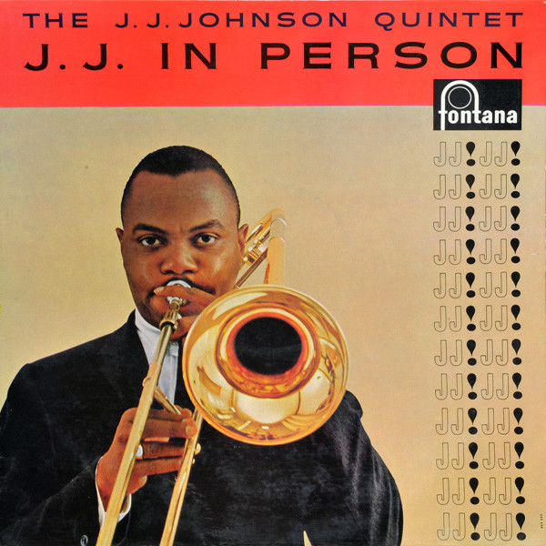 The J.J. Johnson Quintet – J. J. In Person!