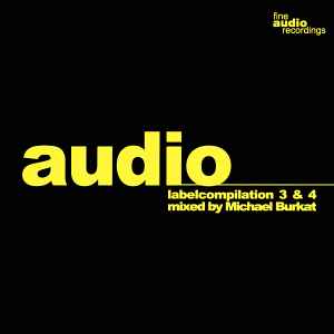 Michael Burkat - Audio Labelcompilation 3 & 4