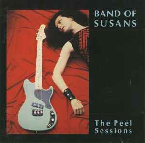 The Peel Sessions - Band Of Susans