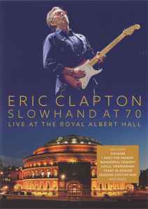 Eric Clapton – Slowhand At 70: Live At The Royal Albert Hall (2015 