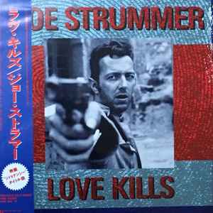 Joe Strummer = ジョー・ストラマー – Love Kills = ラヴ・キルズ