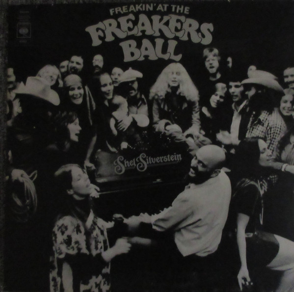 Shel Silverstein - Freakin' At The Freakers Ball | Releases | Discogs