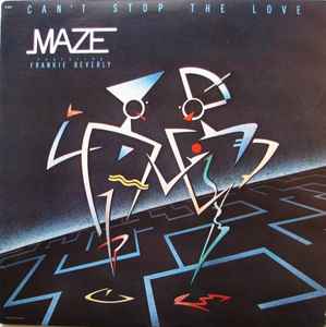 Maze Featuring Frankie Beverly - Can't Stop The Love album cover