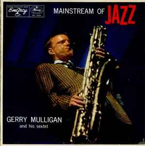 Gerry Mulligan And His Sextet - Mainstream Of Jazz