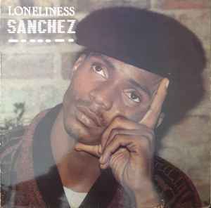 Sanchez – Loneliness (1988, Vinyl) - Discogs