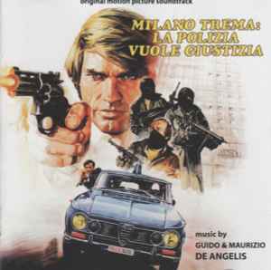 Milano Trema: La Polizia Vuole Giustizia (Original Motion Picture Soundtrack) - Guido & Maurizio De Angelis