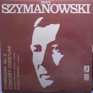 Symphony No. 2 / Concert Overture - Karol Szymanowski, National Philharmonic Orchestra – Warsaw, Witold Rowicki