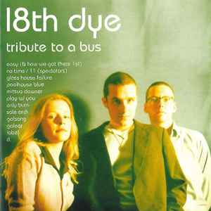18th Dye - Tribute To A Bus