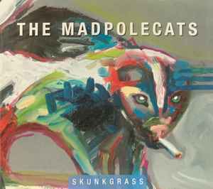The Madpolecats - Skunkgrass album cover