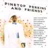 Pinetop Perkins And Friends - Pinetop Perkins And Friends