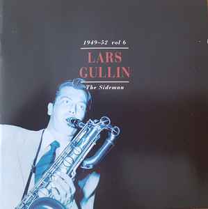 Lars Gullin - 1949-52 Vol 6 The Sideman