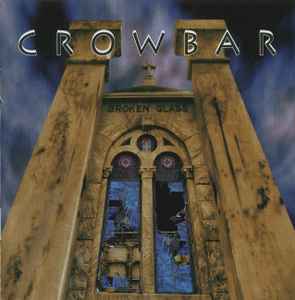 Crowbar (2) - Broken Glass