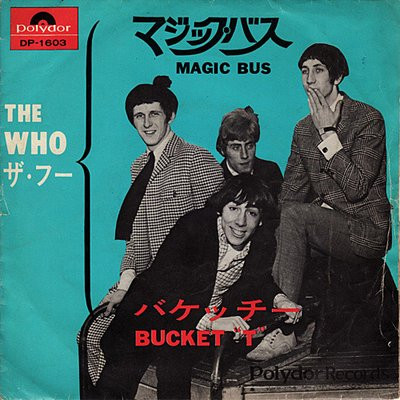 The Who – Magic Bus / Bucket 