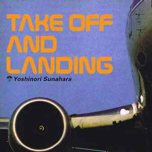 Yoshinori Sunahara - Take Off And Landing album cover